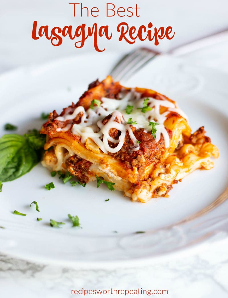 Best Lasagna Recipe - Recipes Worth Repeating